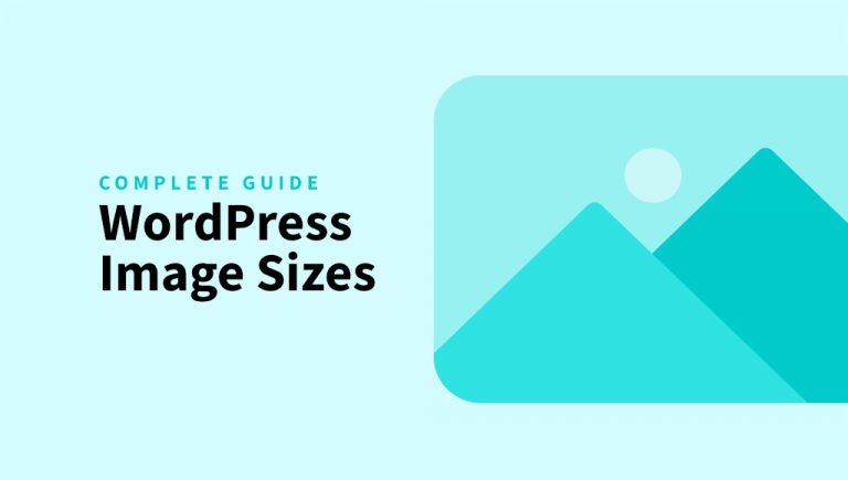 Complete Guide To WordPress Image Sizes Cover