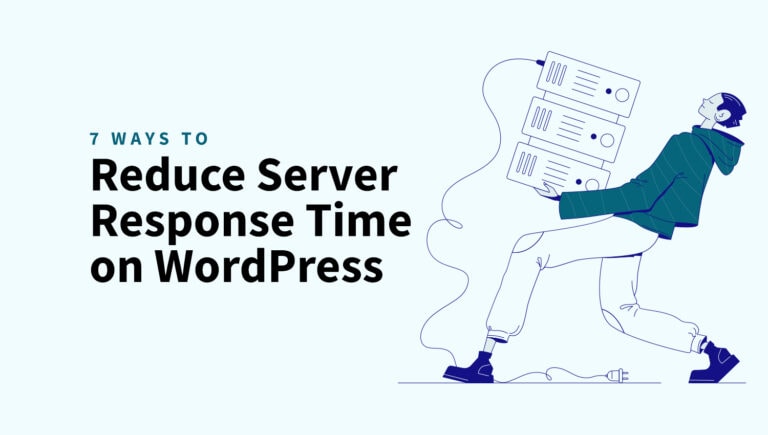 7 Ways to Reduce Server Response Time on WordPress