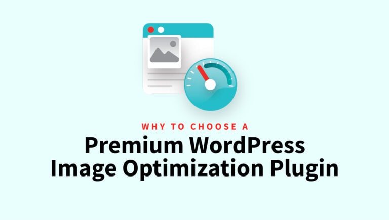 Why To Choose A Premium WordPress Image Optimization Plugin