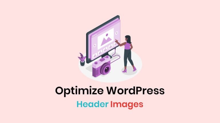 Optimize WordPress Header Images Using 5 Best Tips