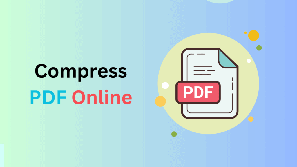 How to Compress PDF Online for Free and Save Up to 80% of Space