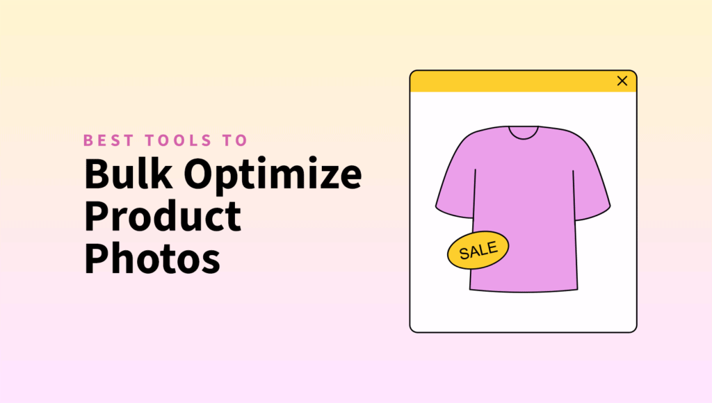 Best Tools to Bulk Optimize Product Photos for Your Online Store bulk optimize product photos