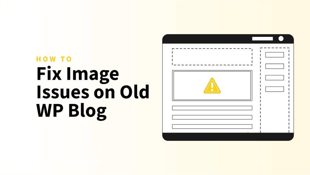 How to Fix Common Image Issues on an Older WordPress Blog fix image issue old wp blog
