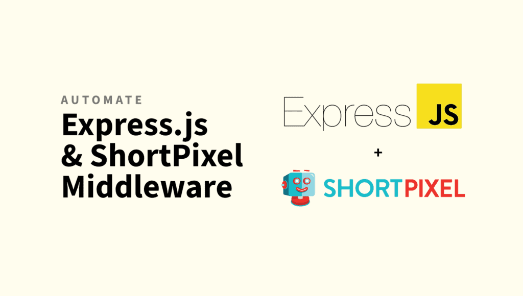Automate Image Optimization in Express.js with the ShortPixel Middleware express js shortpixel