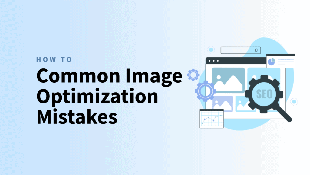 Common Image Optimization Mistakes