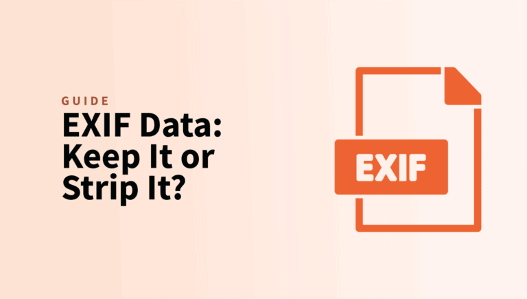 EXIF Data Keep It or Strip It
