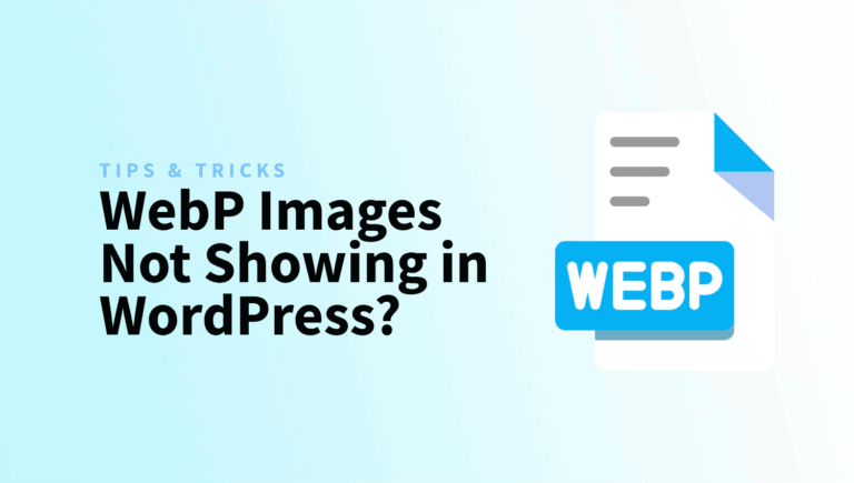 WebP Images Not Showing in WordPress