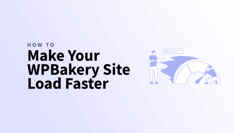 How to Speed Up a WPBakery Site Without Rebuilding It