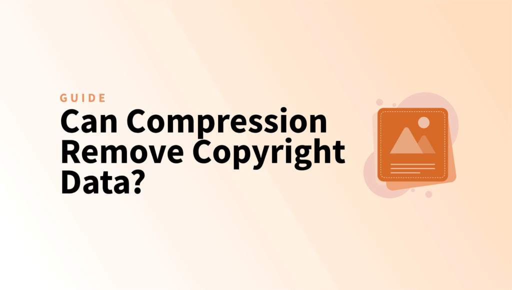 Can Compression Remove Copyright Data