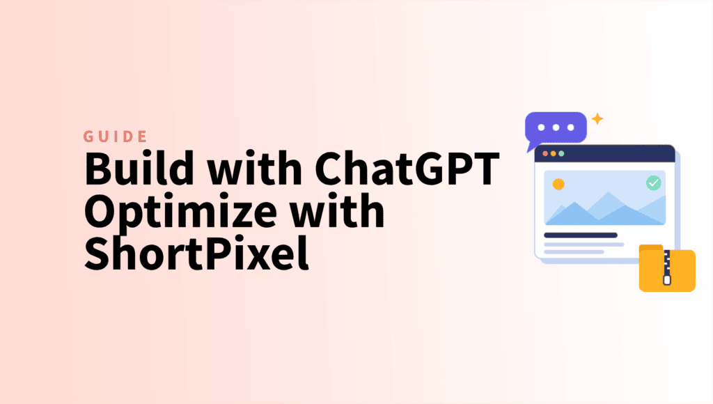 Build with ChatGPT Optimize with ShortPixel